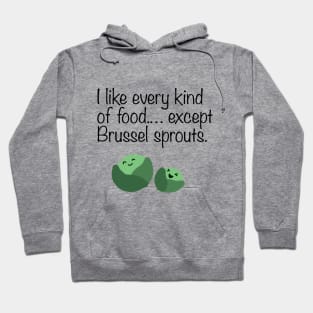 I hate brusselsprouts Hoodie